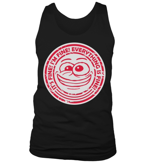 everything is fine quote Tank Top Unisex