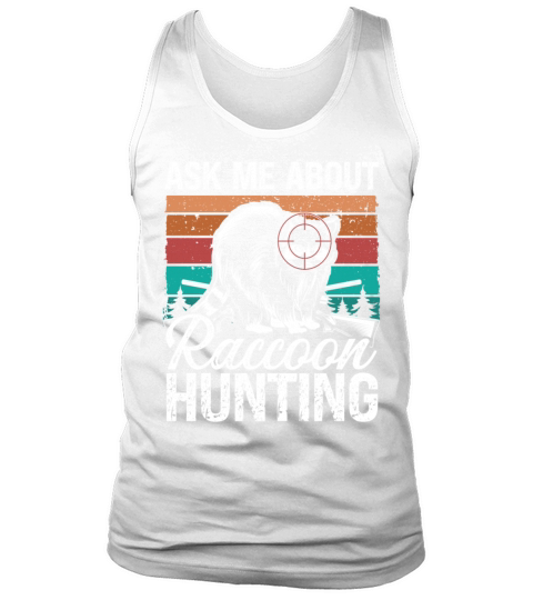 Hunting Vintage Ask me about Raccoon Hunting Tank Top Unisex