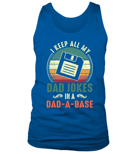 I Keep All My Dad Jokes In A Dad A Base Vintage Tank Top Unisex