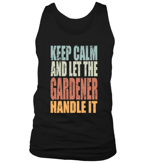Keep Calm Gardener Spruch Gardener Gift Tank Top Unisex