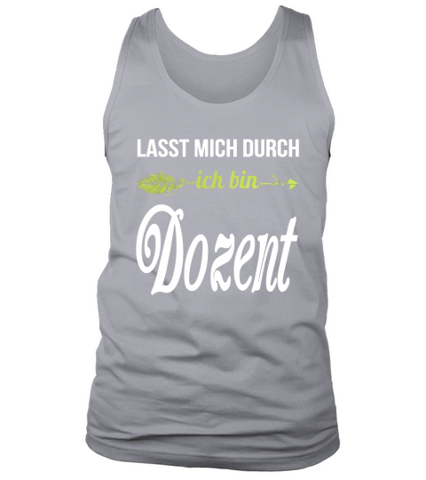 Lasst Mich Durch Ich Bin Dozent  Job - Unisex Long Sleeve Tank Top Unisex