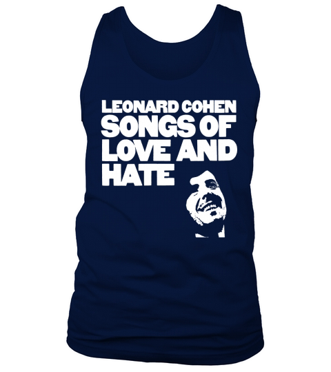 Leonard Cohen - Songs Of Love And Hate Shirt Tank Top Unisex