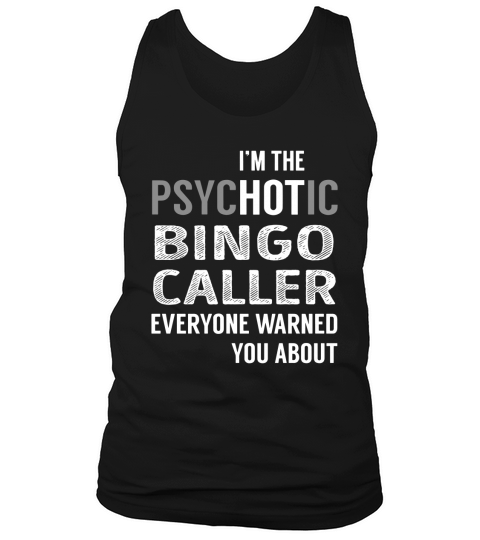 PsycHOTic Bingo Caller Job Shirts Tank Top Unisex