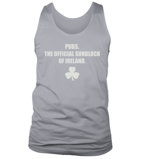 Pubs...The Official Sunblock of Ireland T-Shirt Tank Top Unisex