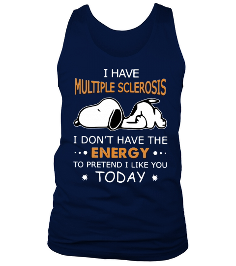 Snoopy I have multiple sclerosis I dont have the energy to pretend Tank Top Unisex