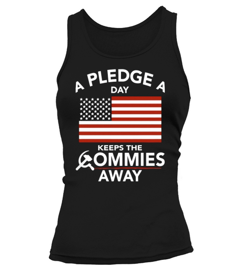 A pledge a day keeps the commies away Tank top Woman
