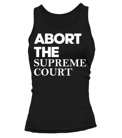 Abort The Supreme Court Tank top Woman