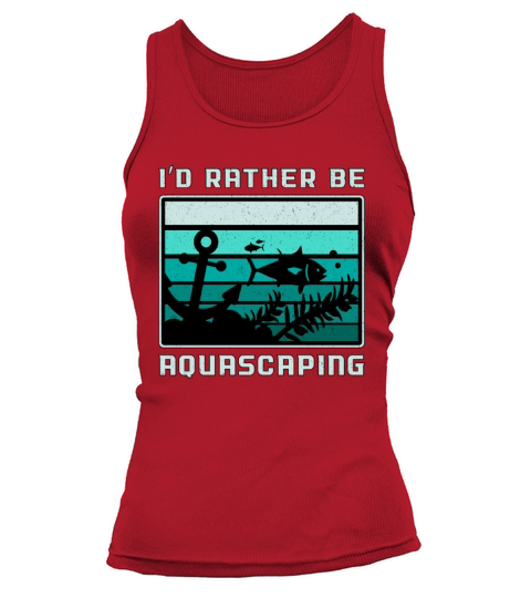Aquarist Id Rather Be Aquascaping Retro Aquarium Tank top Woman