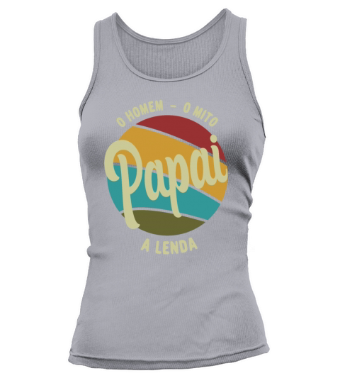 Daddy The Man The Myth The Legend Pai Brasileiro Tank top Woman