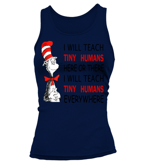 Dr Seuss I will teach Tiny Humans here or there everywhere - Unisex Long Sleeve Tank top Woman