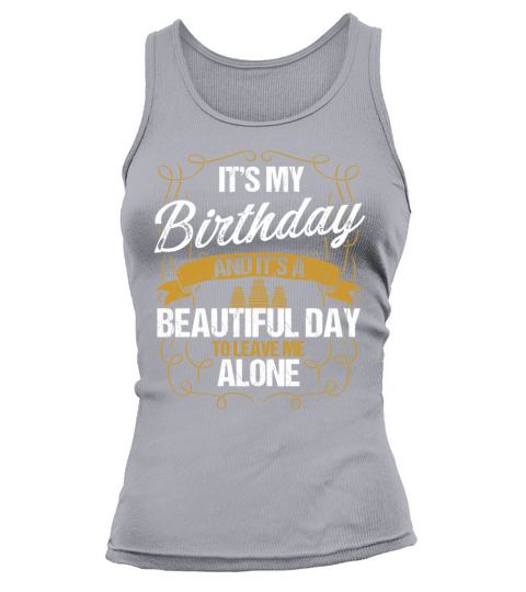 Funny Birthday Idea for Men Humor Sarcasm Birthday Tank top Woman