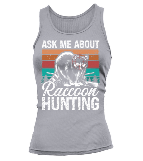 Hunting Vintage Ask me about Raccoon Hunting Tank top Woman