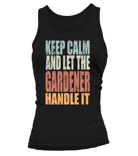 Keep Calm Gardener Spruch Gardener Gift Tank top Woman