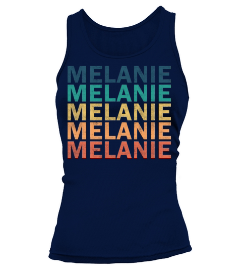 Melanie Name T Shirt - Melanie Vintage Retro Name Tank top Woman