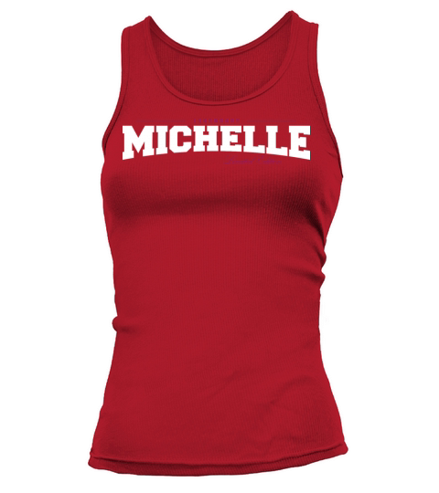 Michelle Name Limited Edition Funny Retro Vintage Tank top Woman
