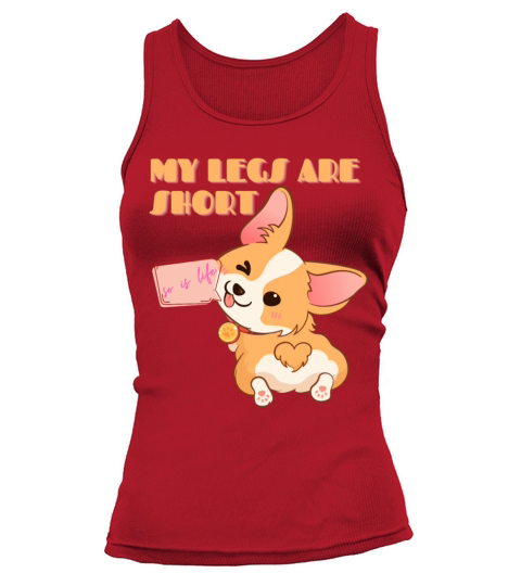 My Legs Are Short Corgi Fun Sayings Tank top Woman