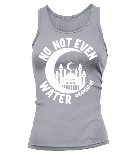 No Not Even Water Ramadan Tank top Woman