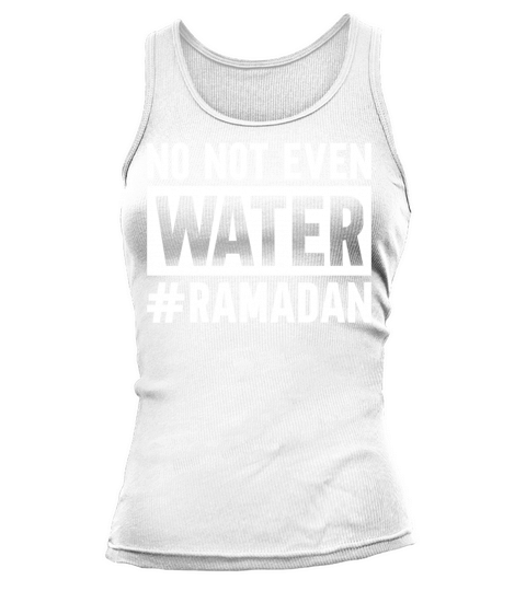 No Not Even Water Ramadan Tank top Woman