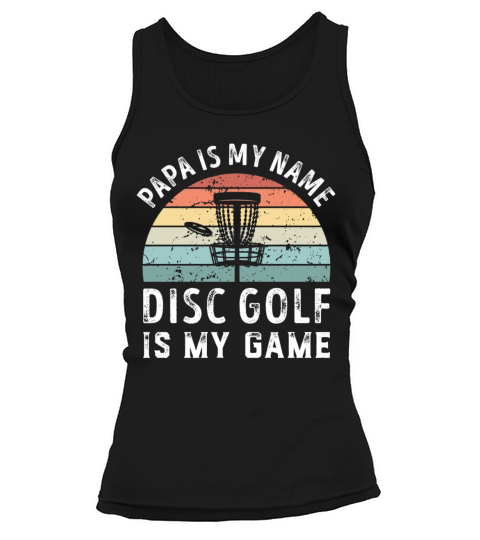 Papa is my Name Disc Golf is my Game Dad Fathers Tank top Woman