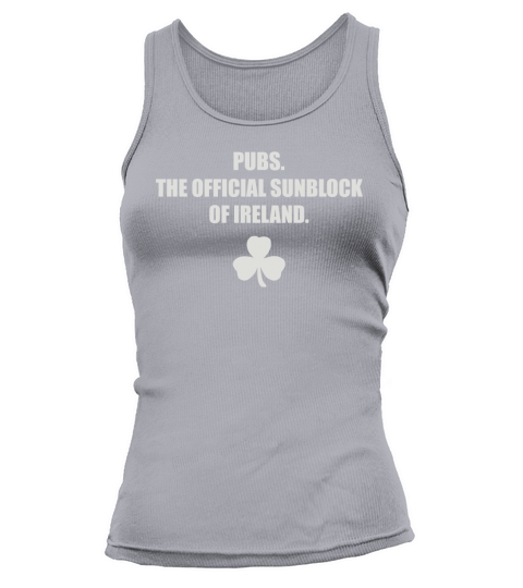 Pubs...The Official Sunblock of Ireland T-Shirt Tank top Woman