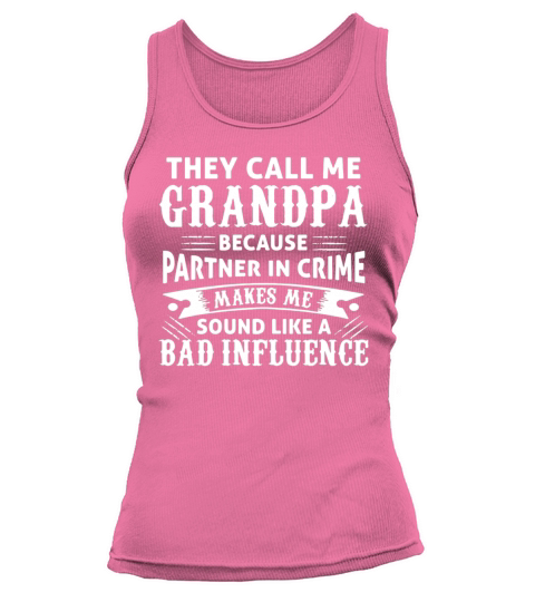 They call me grandpa because partner in crime Tank top Woman