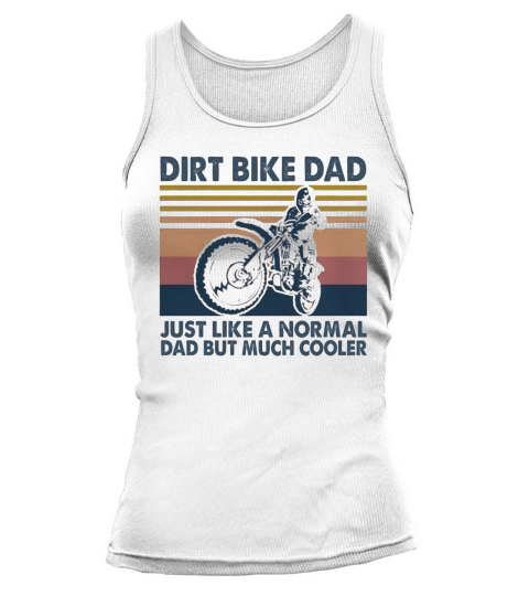 Vintage Dirt Bike Dad Just Like A Normal Dad But Much Cooler Tank top Woman