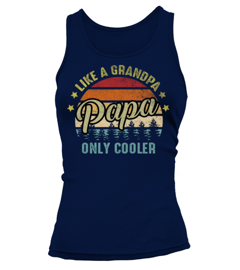 Vintage Papa Like A Grandpa Only Cooler Funny Fath Tank top Woman