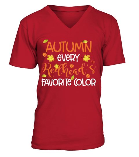 Autumn Every Redheads Favorite Color Funny Girls V-Neck T-shirt