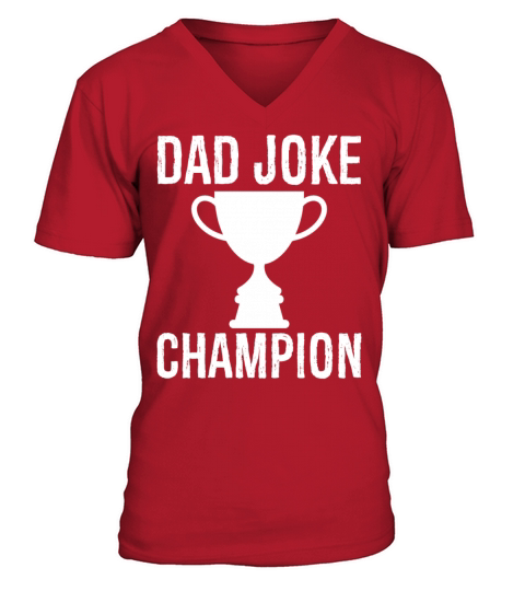 Dad Joke Champion T Shirt V-Neck T-shirt