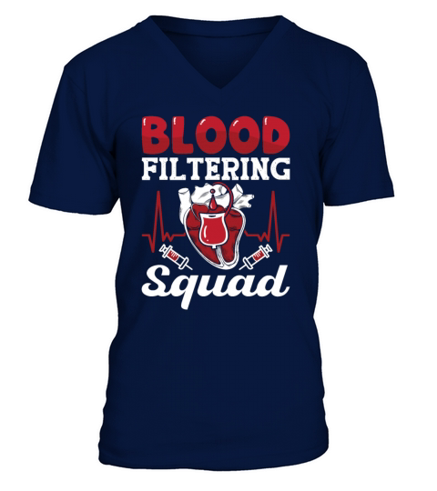 Dialysis Nurse Blood Filtering Squad Nephrology V-Neck T-shirt