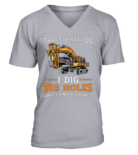 Excavator I Dig Big Holes Construction Worker Gift V-Neck T-shirt