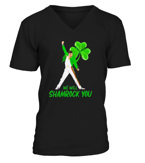 Freddie Mercury we will shamrock you shirt V-Neck T-shirt