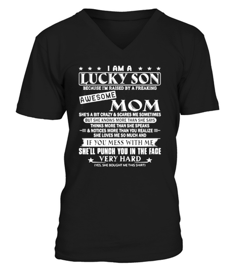 I am a lucky son awesome mom if you mess with me she’ll punch you shirt V-Neck T-shirt