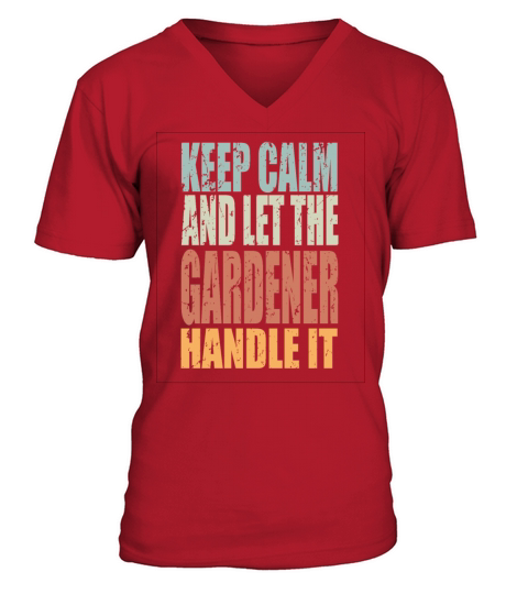 Keep Calm Gardener Spruch Gardener Gift V-Neck T-shirt