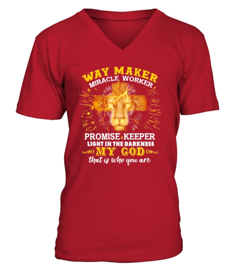 Lion Way Maker Miracle Worker Promise Keeper Light In The Darkness My God That Is Who You Are Shirt V-Neck T-shirt