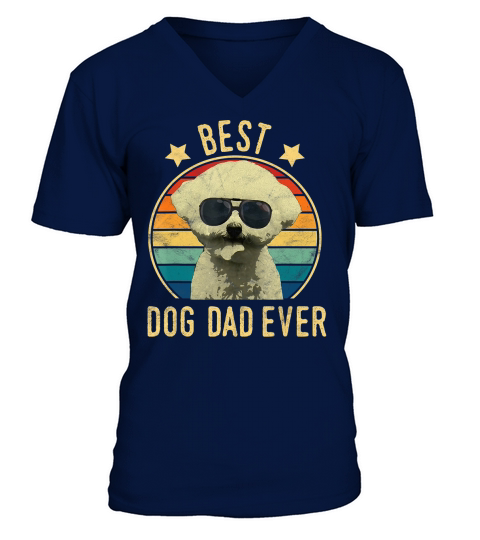 Mens Best Dog Dad Ever Bichon Frise Fathers Day Gift T-Shirt V-Neck T-shirt