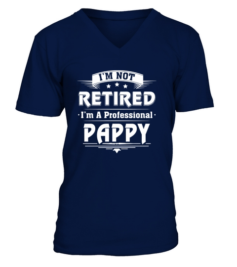 Mens Im Not Retired Im A Professional PAPPY V-Neck T-shirt