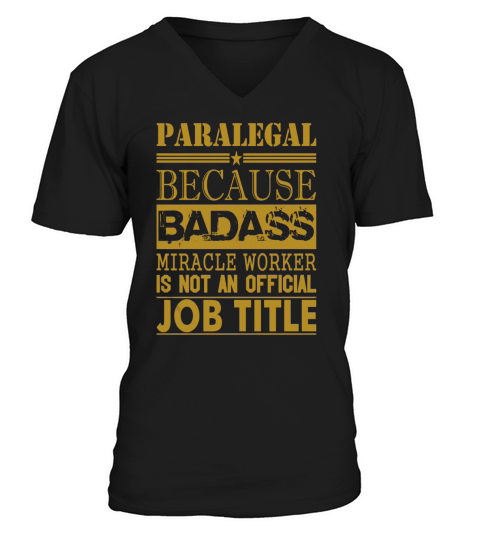 Paralegal Because Miracle Worker Not Job Title - Mens T-Shirt V-Neck T-shirt