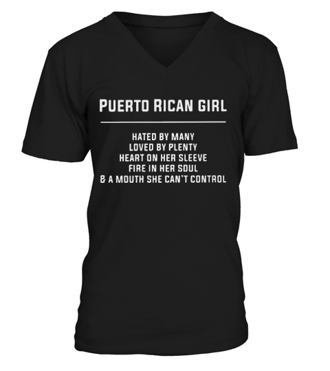 puerto rican girl hated by many loved by plenty he T-Shirt V-Neck T-shirt