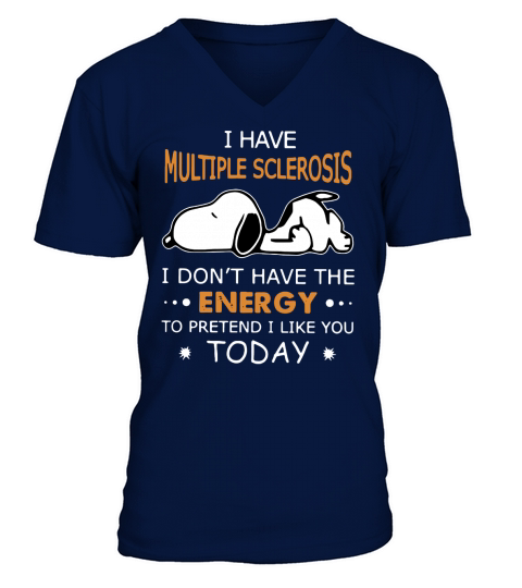 Snoopy I have multiple sclerosis I dont have the energy to pretend V-Neck T-shirt