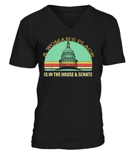 Vintage A Woman’s Place is in the House and Senate shirt V-Neck T-shirt