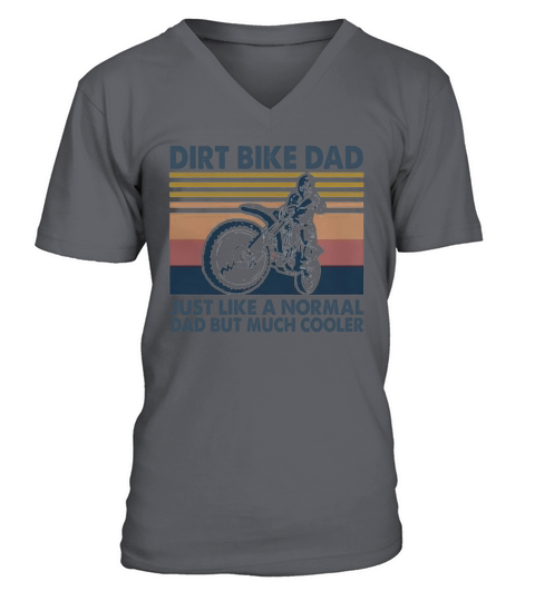 Vintage Dirt Bike Dad Just Like A Normal Dad But Much Cooler V-Neck T-shirt
