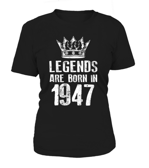 1947 legends born in Women's T-Shirt