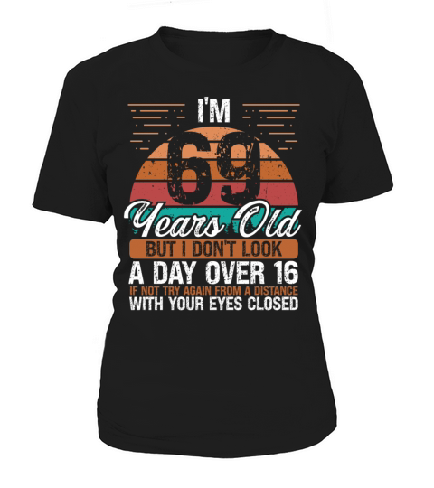 69 Birthday Day over 16 Vintage 69 Years Old Women's T-Shirt