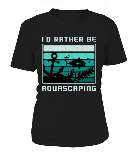 Aquarist Id Rather Be Aquascaping Retro Aquarium Women's T-Shirt