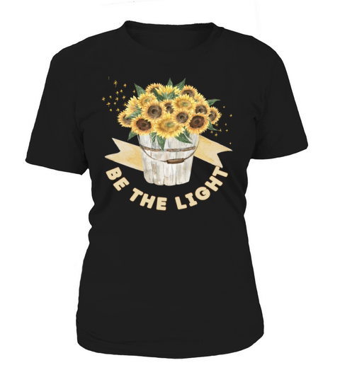 Be the Light Sunflower Motivational Quote Gift Women's T-Shirt