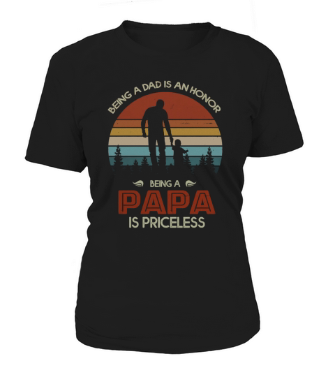 Being a dad is an honor being a papa is priceless vintage shirt Women's T-Shirt