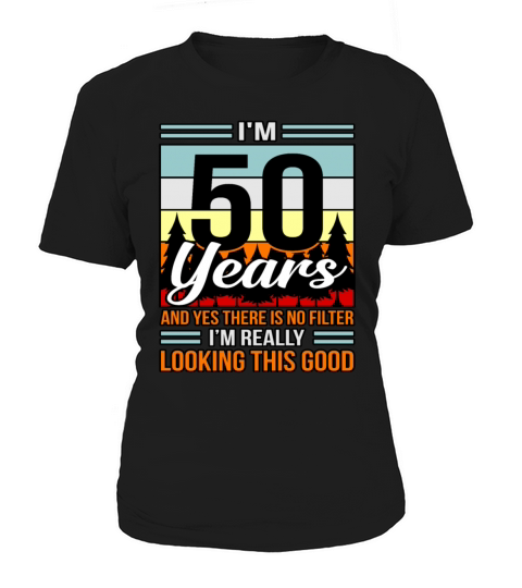 Birthday 50 Years No Filter Gift Women's T-Shirt