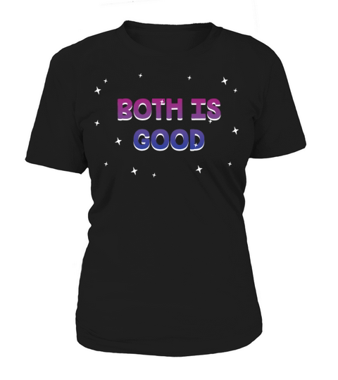 Both is Good Bisexual LGBTQ Bi Pride Positivity Women's T-Shirt