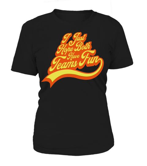 Both Teams Have Fun Women's T-Shirt